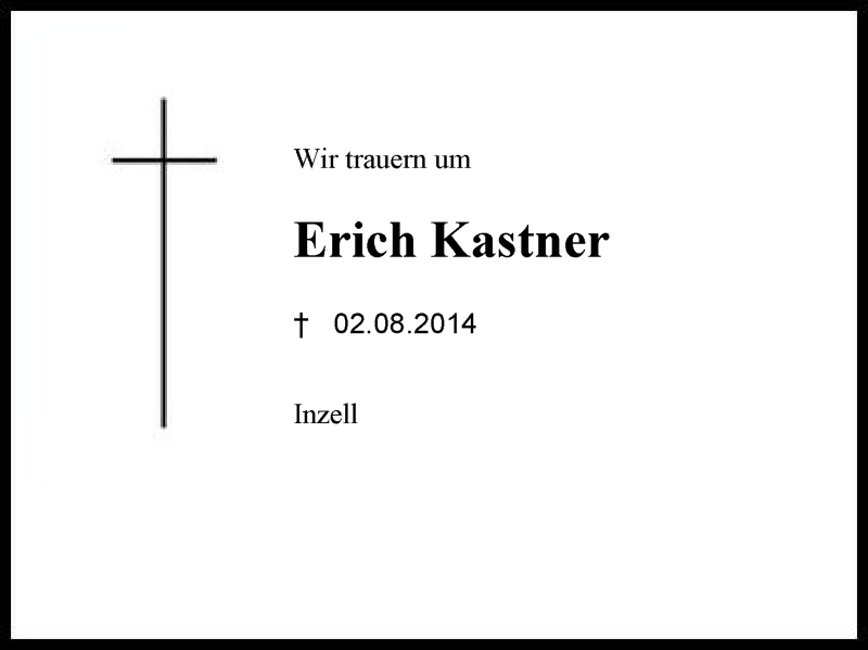  Traueranzeige für Erich Kastner vom 11.08.2014 aus Region Chiemgau